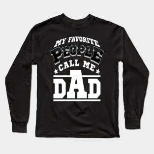 My Favorite People Call Me Dad Quotes Typography Long Sleeve T-Shirt